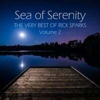 Sea of Serenity: The Very Best of Rick Sparks, Vol. 2